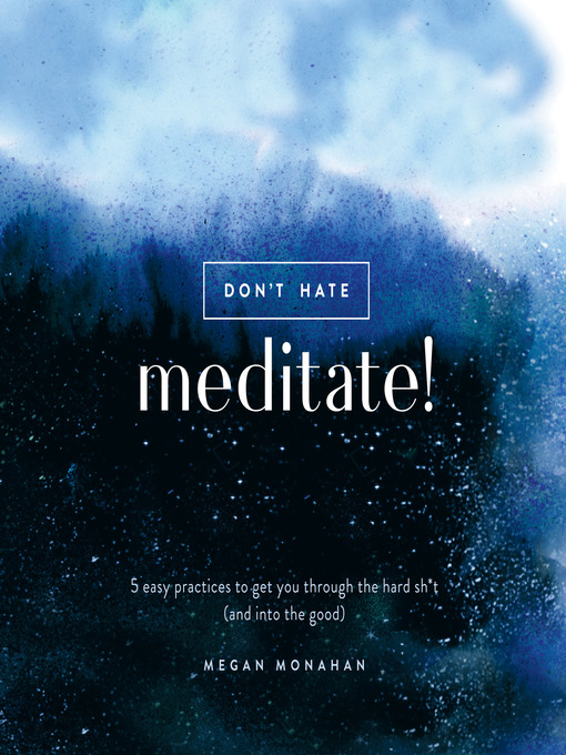 Title details for Don't Hate, Meditate! by Megan Monahan - Available